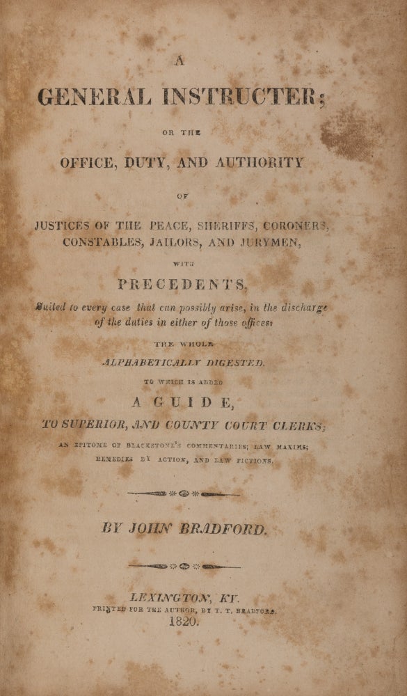 Item #71482 A General Instructer [sic]; Or the Office, Duty and Authority. John Bradford, Sir William Blackstone.