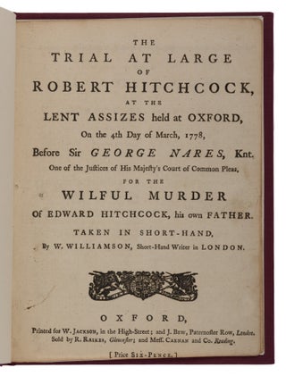 Item #71487 The Trial at Large of Robert Hitchcock, At the Lent Assizes Held. Trial, Robert...