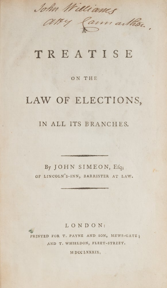Item #71507 A Treatise on the Law of Elections, In All Its Branches, 1st edition. John Simeon.