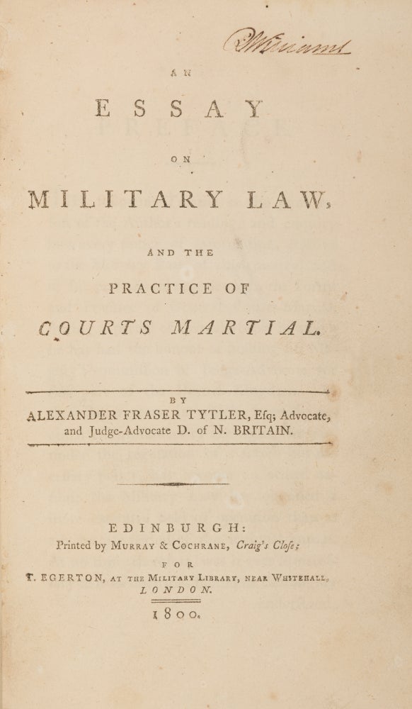 Item #71522 An Essay on Military Law, And the Practice of Courts Martial. 1st ed. Alexander Fraser Tytler, Lord Woodhouselee.