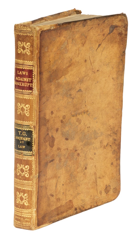 Item #71555 The Law Against Bankrupts, Or, A Treatise Wherein the Statutes. Thomas Goodinge.