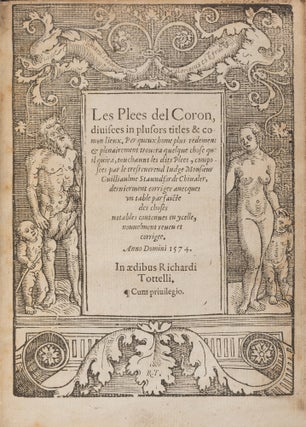 Les Plees del Coron [with] An Exposition of the Kinges Prerogative...