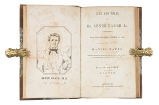 Item #71593 Life and Trial of Dr Abner Baker, Jr, (A Monomaniac) Who Was. Trial, Abner Baker,...
