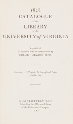 Item #71667 1828 Catalogue of the Library of the University of Virginia. University of Virginia,...