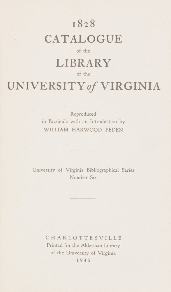 Item #71667 1828 Catalogue of the Library of the University of Virginia. University of Virginia, William Harwood Peden.