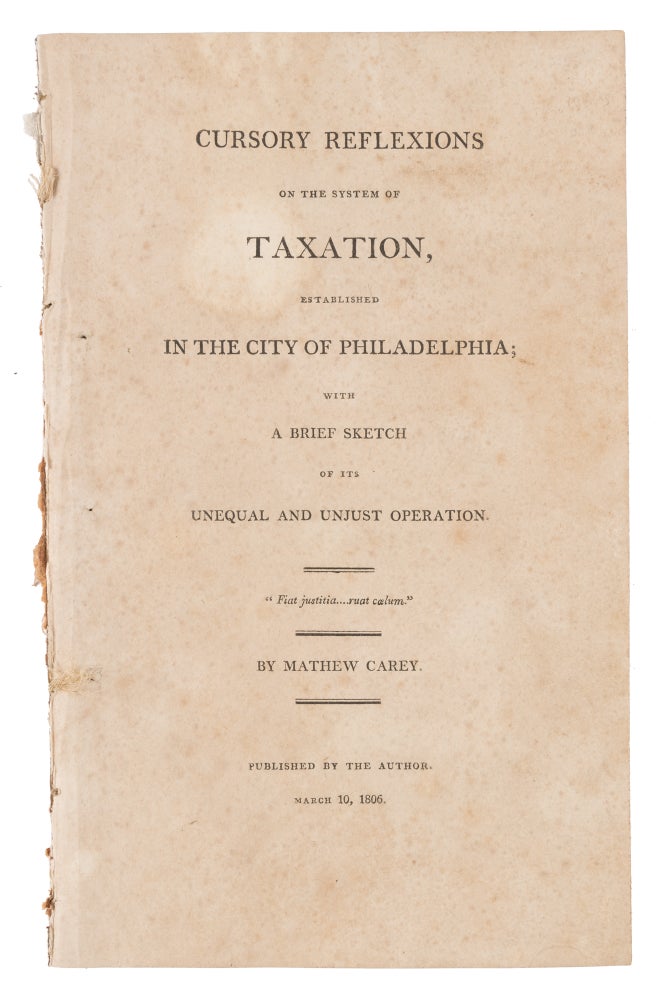 Item #71668 Cursory Reflexions on the System of Taxation, Established in the City. Mathew Carey.