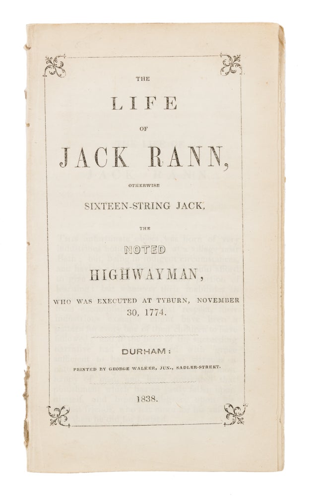 Item #71712 The Life of Jack Rann, Otherwise Sixteen-String Jack, The Noted. John Rann.