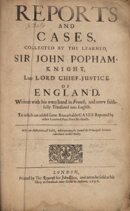 Reports and Cases, Collected by the Learned, Sir John Popham, Knight.