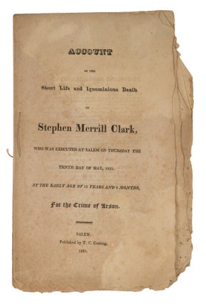Item #71824 Account of the Short Life and Ignominious Death of Stephen Merrill. Trial, Stephen...