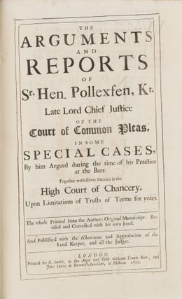 Item #71830 The Arguments and Reports of Sr Hen Pollexfen, Kt, Late Lord Chief. Henry Pollexfen