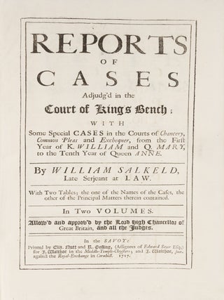 Item #71858 Reports of Cases Adjudg'd in the Court of King's Bench, With Some. William Salkeld,...