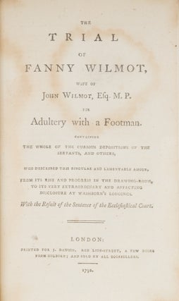 Item #71864 The Trial of Fanny Wilmot, Wife of John Wilmot, Esq M P for Adultery. Trial, Fanny...