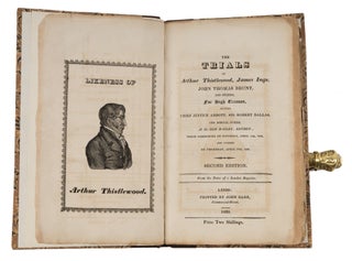 The Trials of Arthur Thistlewood, James Ings, John Thomas Brunt,...