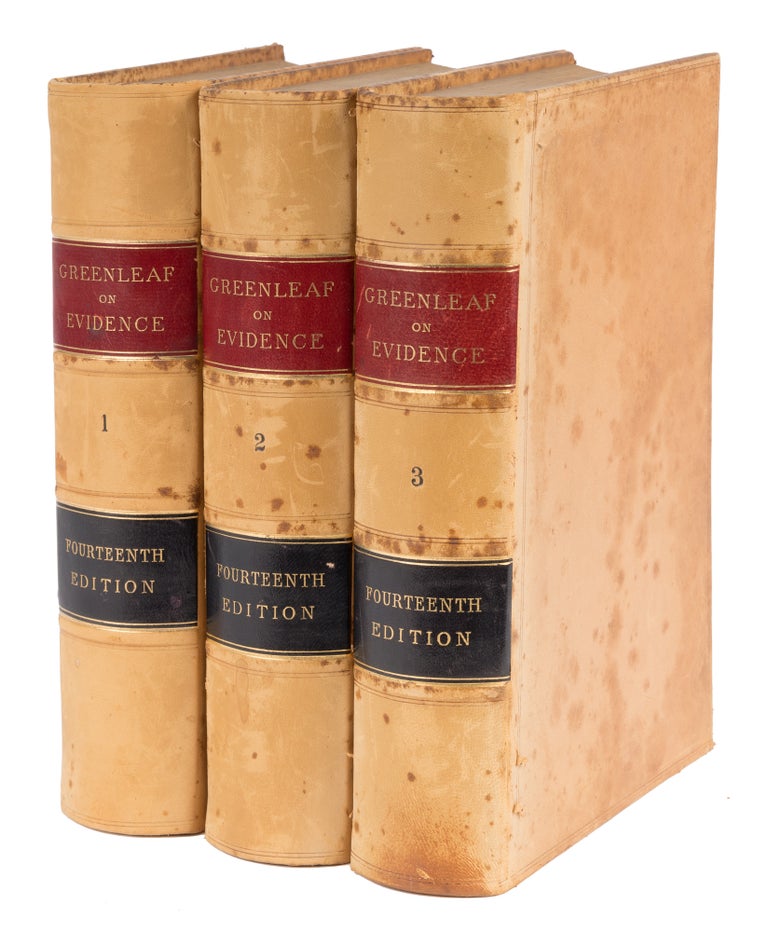Item #71900 A Treatise on the Law of Evidence, 14th ed 1883, 3 Vols. Simon Greenleaf, Simon Greenleaf Crosswell, Ed.