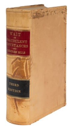 Item #71920 A Treatise on Fraudulent Conveyances and Creditors' Bills, 3d ed. Frederick S. Wait