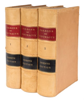 Item #71932 The Law of Contracts, Seventh Edition, With Additions... 3 vols. Theophilus Parsons,...