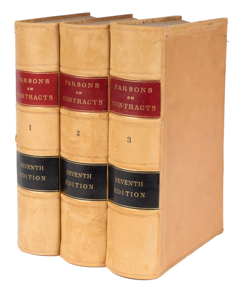 Item #71932 The Law of Contracts, Seventh Edition, With Additions... 3 vols. Theophilus Parsons, William V. Kellen.
