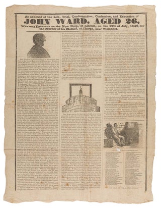 An Account of the Life, Trial, Condemnation, Confession, and Execution. Broadside, Execution, John Ward.