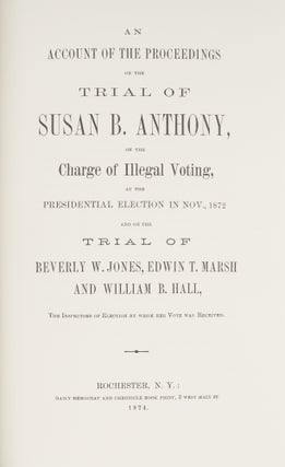 An Account of the Proceedings in the Trial of Susan B. Anthony...