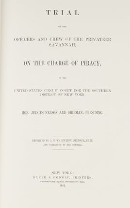 Trial of the Officers and Crew of the Schooner Savannah...