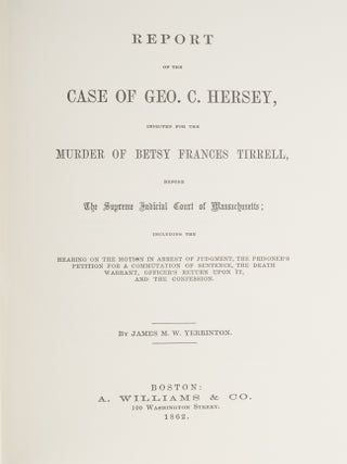 Report of the Case of Geo. C. Hersey: Indicted for the Murder...