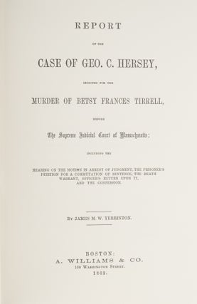 Report of the Case of Geo. C. Hersey: Indicted for the Murder...