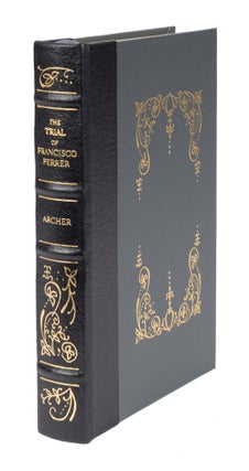 Item #72254 The Life, Trial, and Death of Francisco Ferrer. William Archer