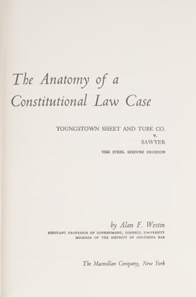 The Anatomy of a Constitutional Law Case: Youngstown Sheet and Tube...