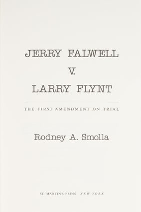 Jerry Falwell v. Larry Flynt: The First Amendment on Trial.