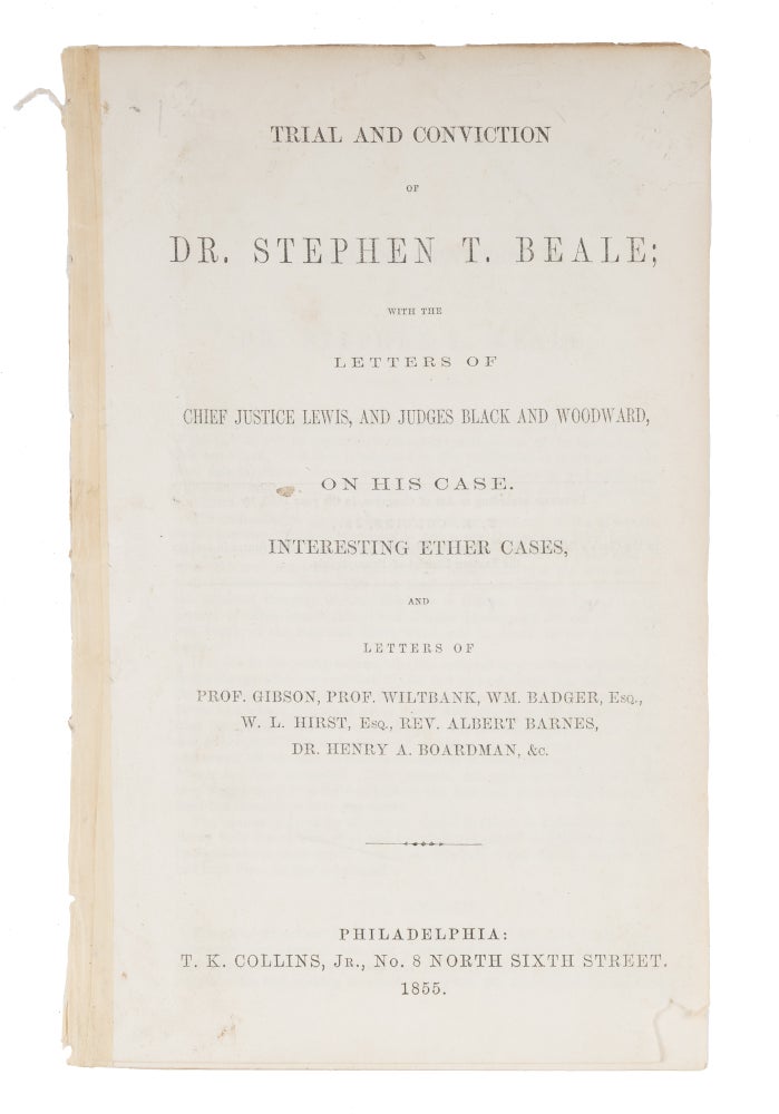 Item #72318 Trial and Conviction of Dr Stephen T Beale; With the Letters. Trial, Stephen T Beale, Defendant.