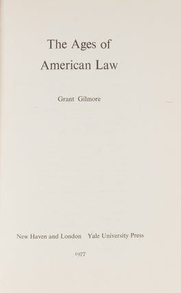 The Ages of American Law. First Edition, 1977. in dust jacket