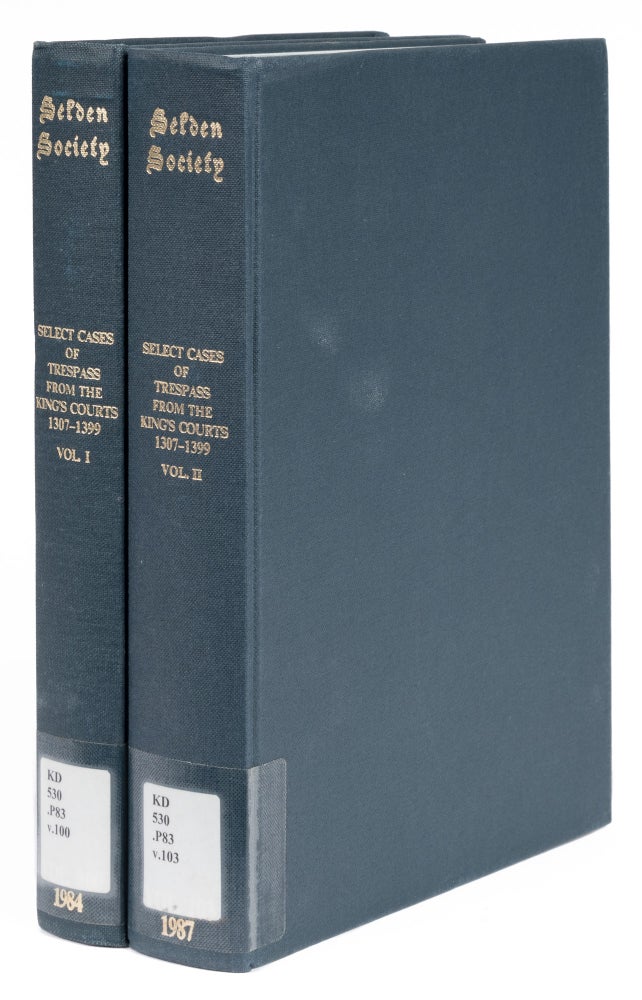 Item #72378 Select Cases of Trespass from the King's Courts 1307-1399 Vols I & II. Morris S. Arnold, Selden Society Vols. 100, 103.