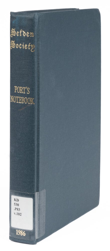 Item #72380 The Notebook of Sir John Port. J. H. Baker, Selden Society Vol. 102.