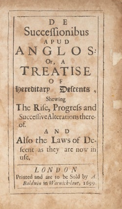 De Successionibus Apud Anglos: Or, A Treatise of Hereditary Descents..