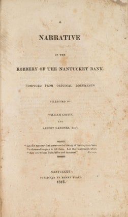 A Narrative of the Robbery of the Nantucket Bank... 1816.