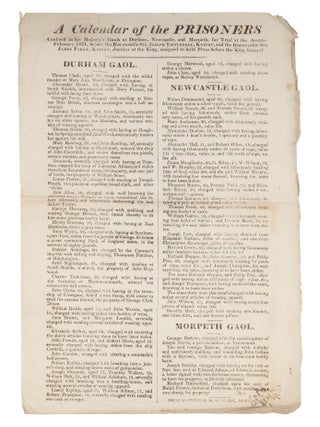 Item #72433 A Calendar of the Prisoners Confined in His Majesty's Gaols at Durham. Broadside,...