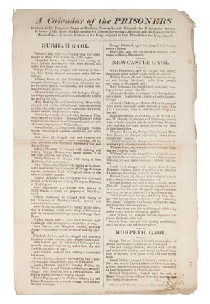 Item #72433 A Calendar of the Prisoners Confined in His Majesty's Gaols at Durham. Broadside,...