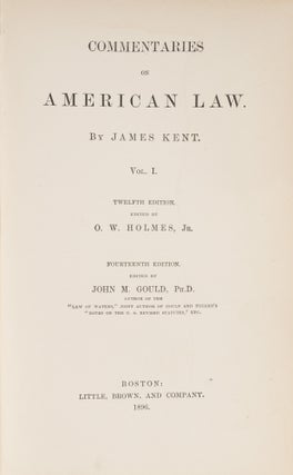 Commentaries on American Law, 14th Ed. 4 Vols. Boston, 1896.