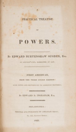 A Practical Treatise of Powers, First American Edition.