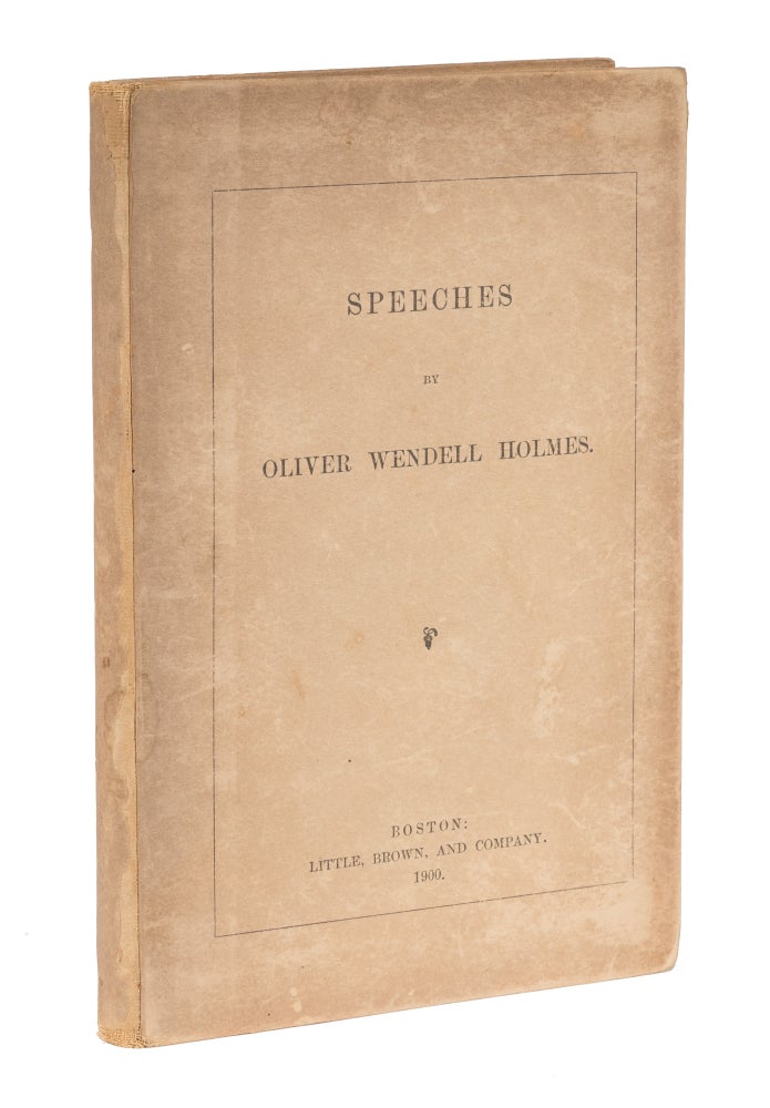 Item #72487 Speeches. 1900. Inscribed by Oliver Wendell Holmes, Jr. Oliver Wendell Holmes, Jr.