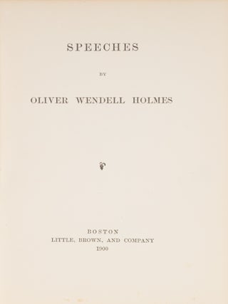 Speeches. 1900. Inscribed by Oliver Wendell Holmes, Jr.