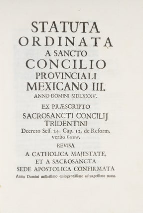 Concilium Mexicanum Provinciale III Celebratum Mexici Anno MDLXXXV...