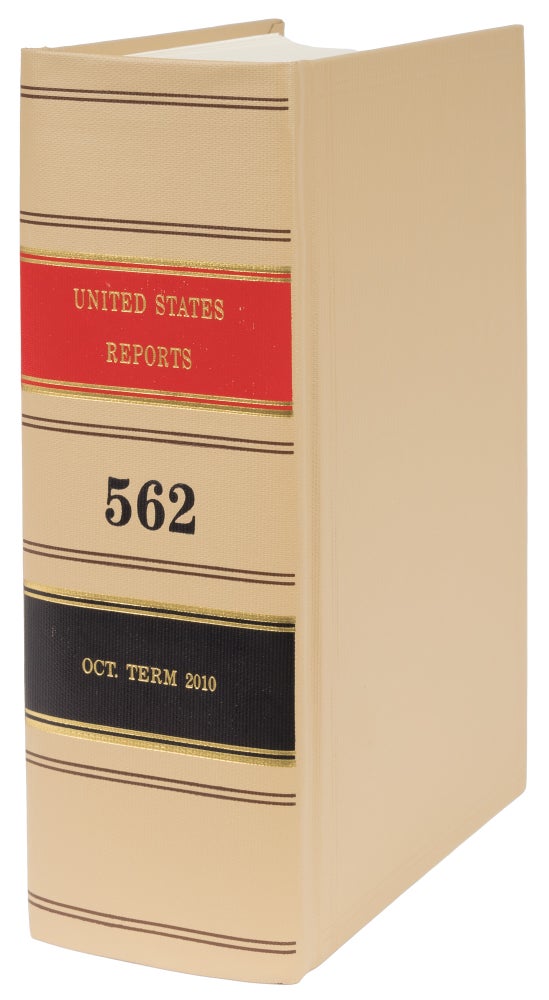 Item #72628 United States Reports. Vol. 562 (Oct. Term 2010). Washington, 2016. United States Government Printing Office.