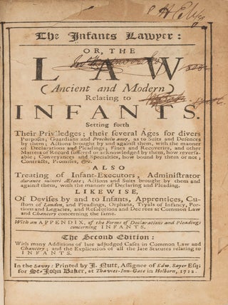 The Infants Lawyer: Or the Law (Ancient and Modern) Relating to...