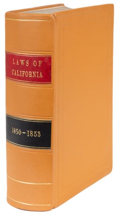 Item #72658 Compiled Laws of the State of California, Containing all the Acts. California, S....