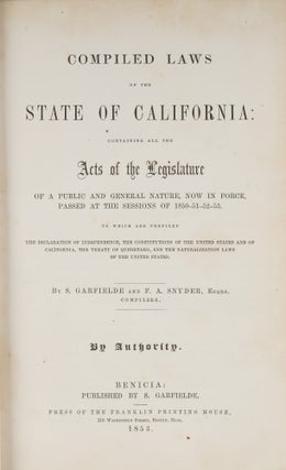 Compiled Laws of the State of California, Containing all the Acts...