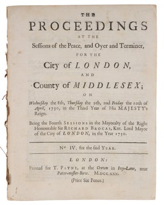 Item #72672 The Proceedings at the Sessions of the Peace, and Oyer and Terminer. Trials, Great...