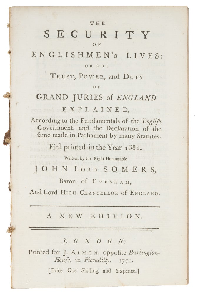 Item #72688 The Security of Englishmen's Lives, Or the Trust, Power and Duty. John Somers, Baron.