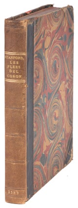 Item #72707 Les Plees del Coron, Divisees in Plusors Titles, London, 1583. Sir William Staunford,...