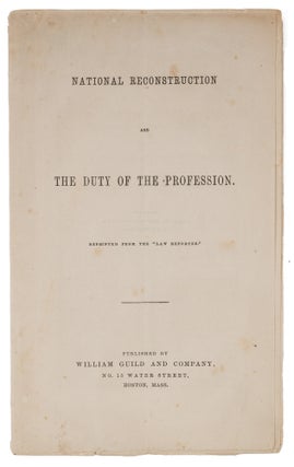 Item #72708 National Reconstruction and the Duty of the Profession, Boston, 1864. Emory Washburn